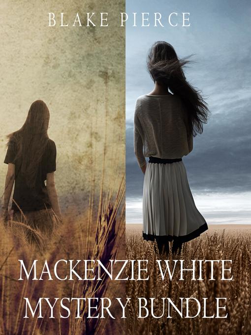 Title details for Mackenzie White Mystery Bundle by Blake Pierce - Available
